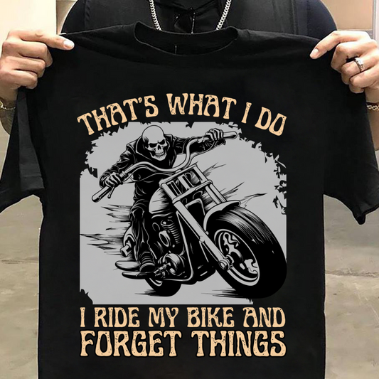 Biker : Ride Bike And Forget Things Black T-shirt