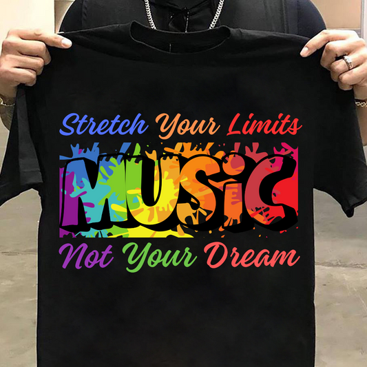 Music : Stretch Your Limit Black T-shirt