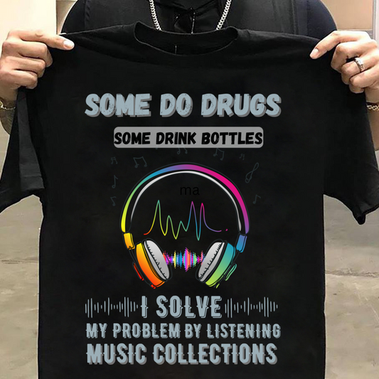 Music : I Solve My Problem By Listening Music Collections Black T-shirt