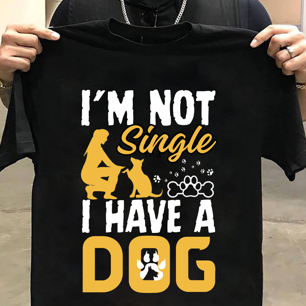 I'm Not Single I Have a Dog Black T-shirt
