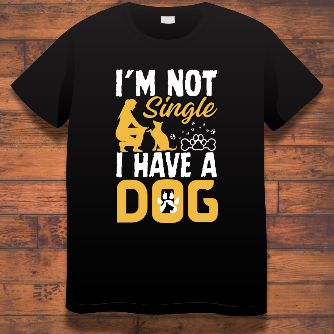 I'm Not Single I Have a Dog Black T-shirt