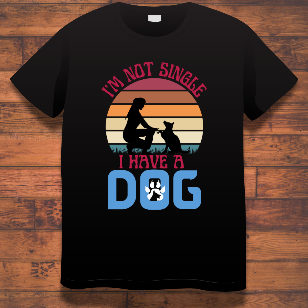 I'm Not Single I Have a Dog Black T-shirt
