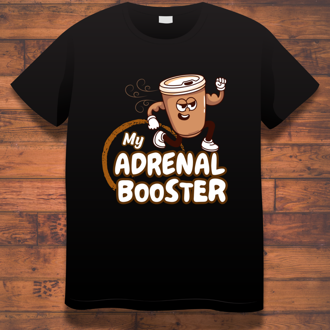 Coffee Love : My Adrenal Booster T-shirt