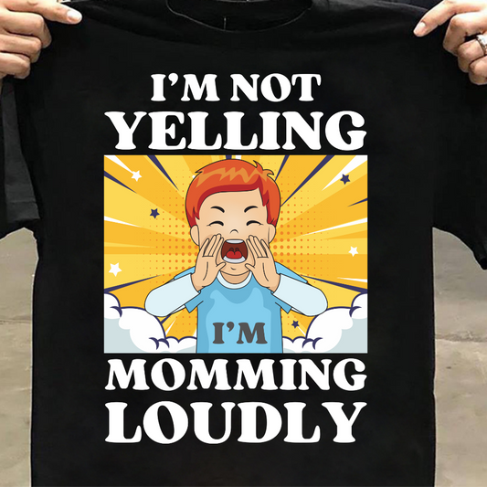 Mom Love : I'm Not Yelling I'm Momming Loudly Black Kid T-shirt