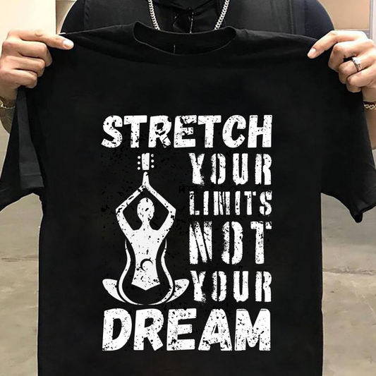 Yoga Love : Stretch Your Limits Not Your Dream Black T-shirt