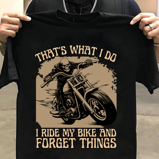 Biker : I Ride My Bike And Forget Things Black T-shirt
