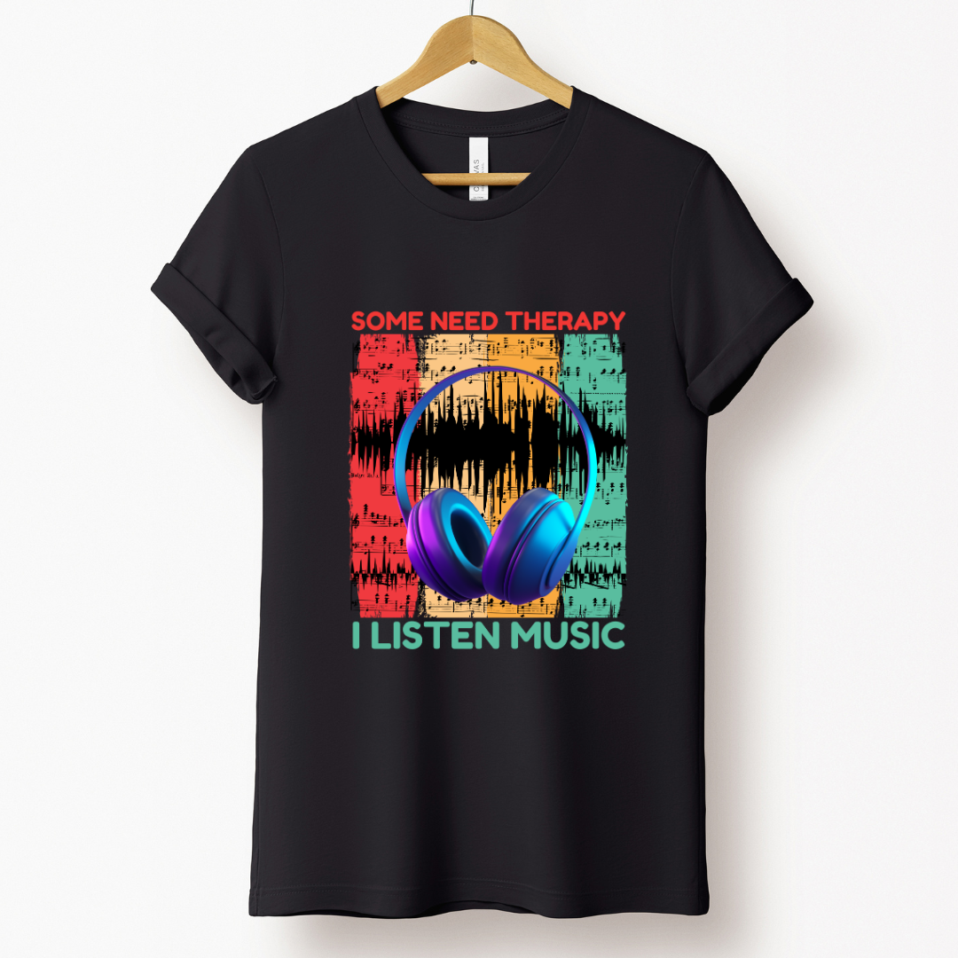 Music : Some Need Therapy I Listen Music T-shirt