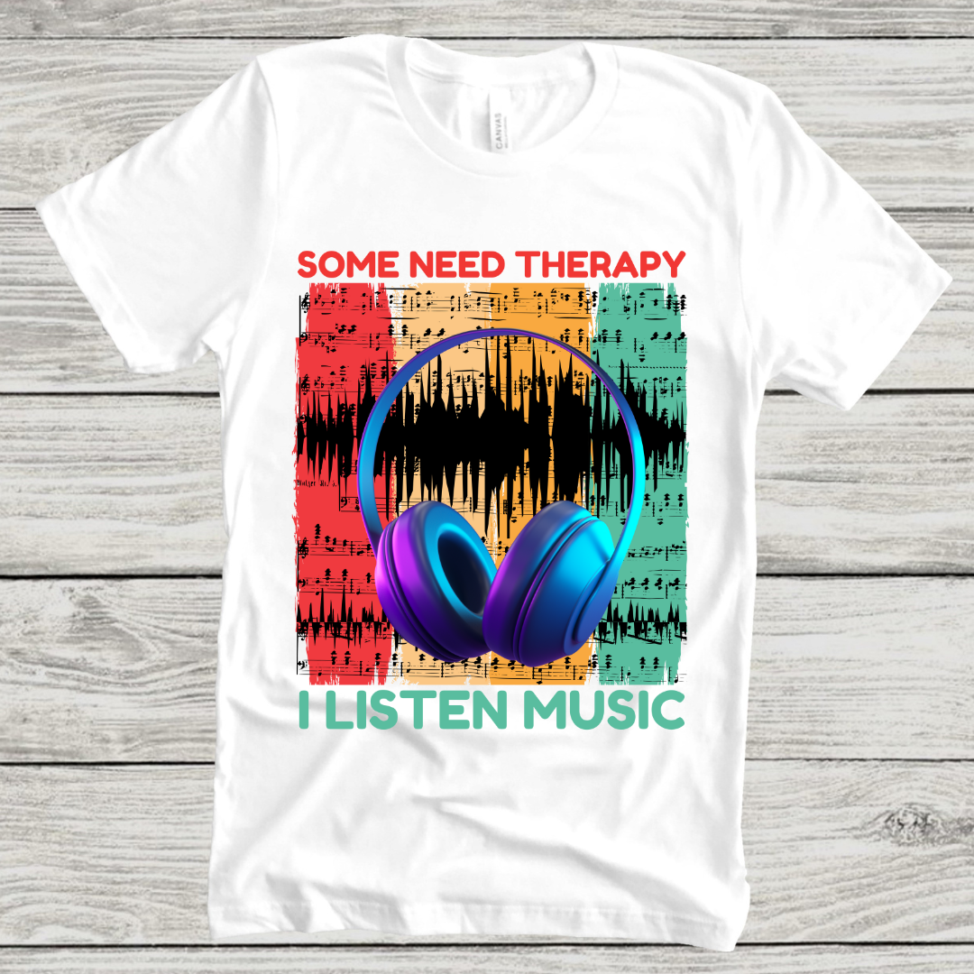 Music : Some Need Therapy I Listen Music T-shirt