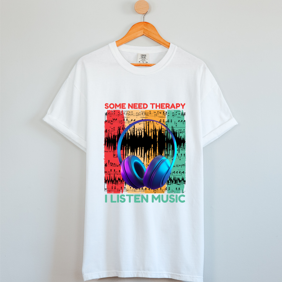 Music : Some Need Therapy I Listen Music T-shirt