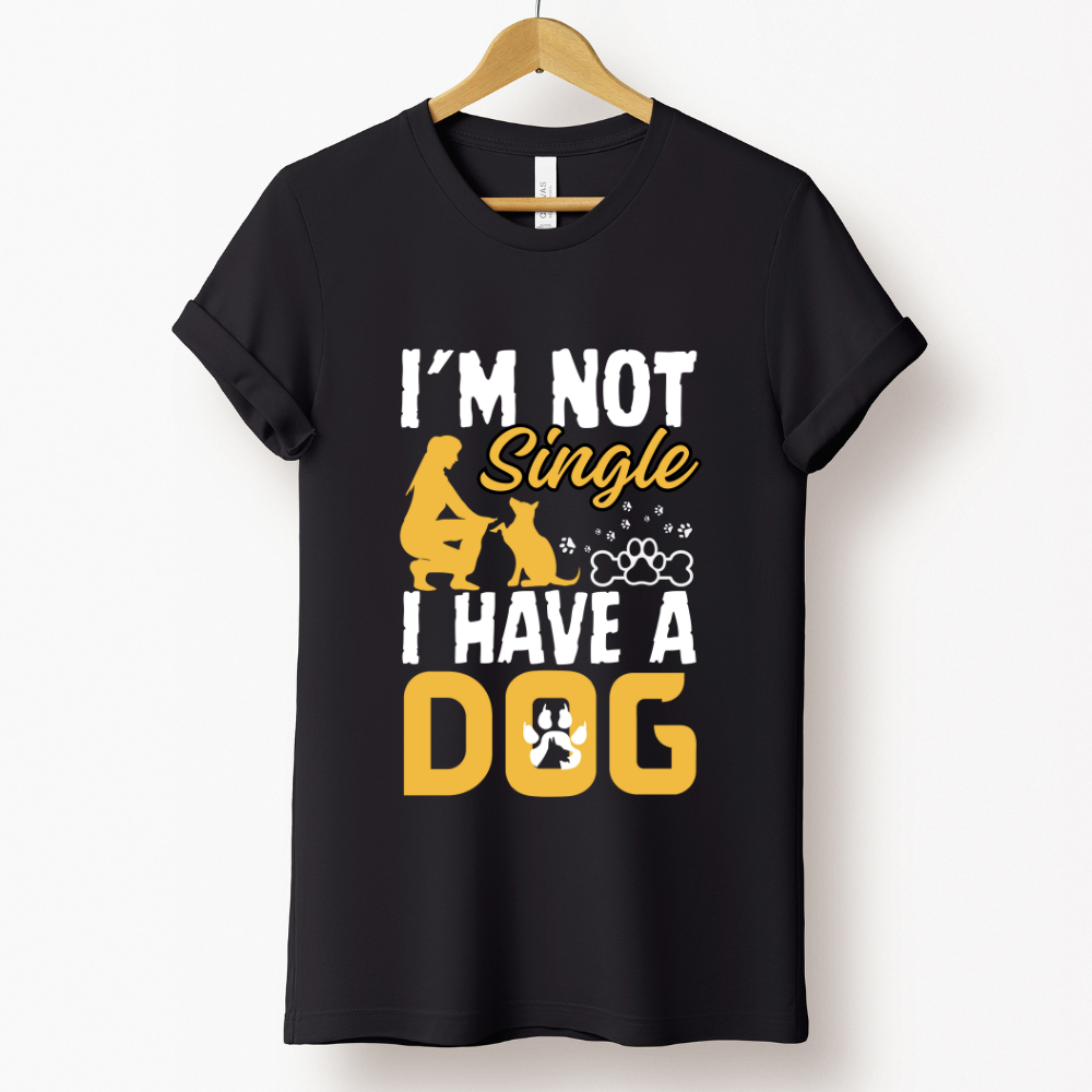 Dog Love : I'm Not Single I Have A Dog Black T-shirt