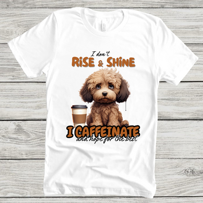 Dog Love : I Caffeinate And Hope For The Best Unisex T-shirt