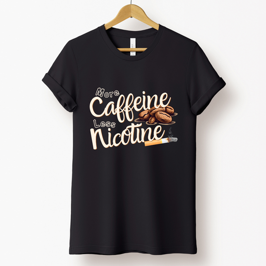 Coffee Love : More Caffeine Less Nicotine Black T-shirt