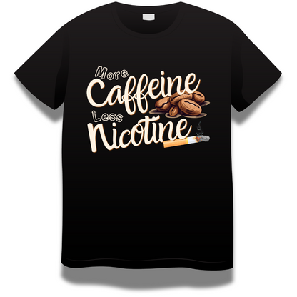 Coffee Love : More Caffeine Less Nicotine Black T-shirt