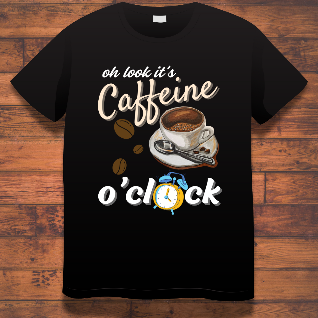 Coffee Love : Oh Look It's Caffeine O'clock Black T-shirt