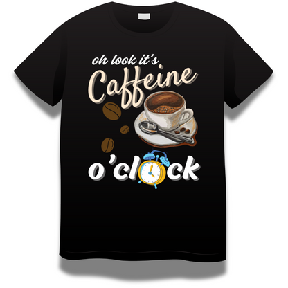 Coffee Love : Oh Look It's Caffeine O'clock Black T-shirt