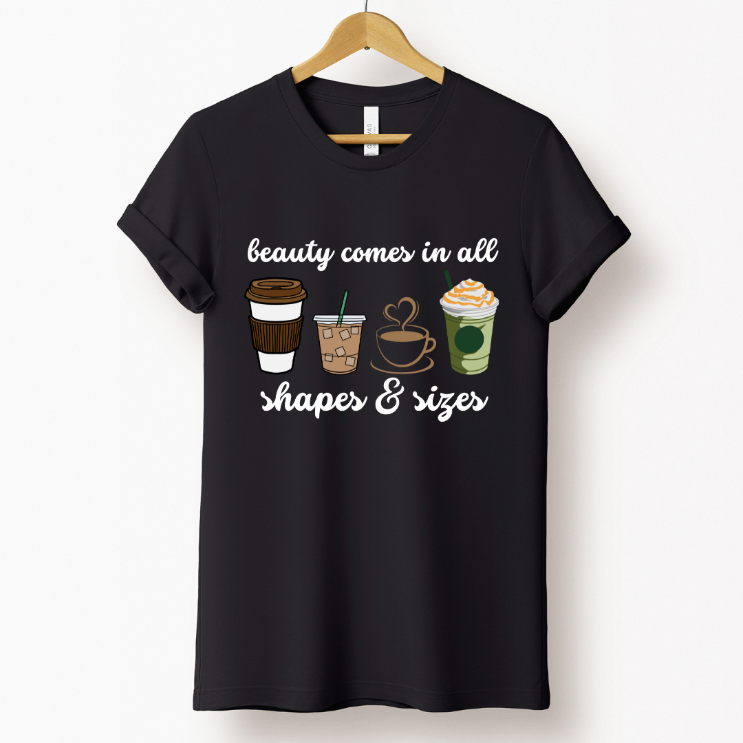 Coffee Love : Beauty Comes In All Shapes & Sizes Black T-shirt