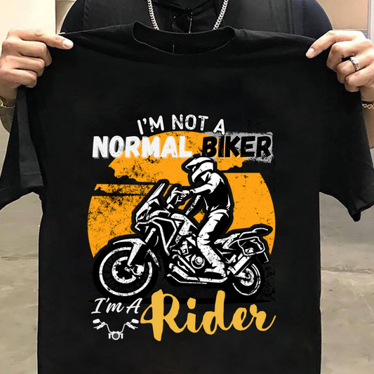 Biker : I'm Not A Normal Biker, I'm A Rider Black T-shirt