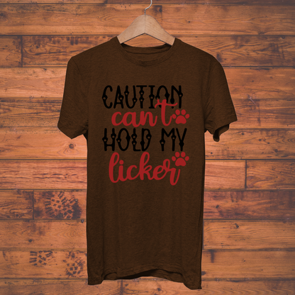 Dog Love : Can't Hold My Licker Unisex T-shirt