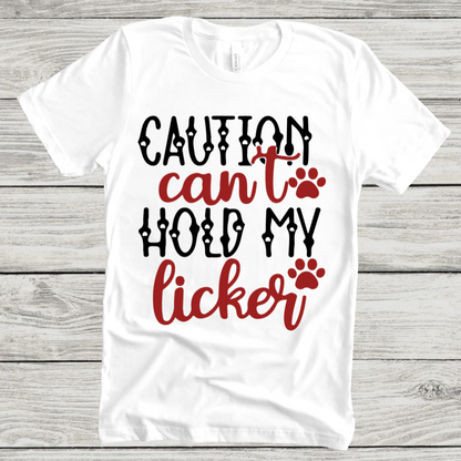 Dog Love : Can't Hold My Licker Unisex T-shirt