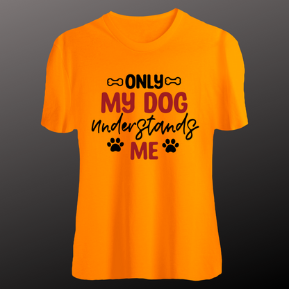 Dog Love : Only My Dog Understands Me Unisex T-shirt