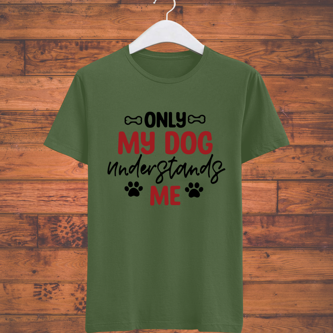 Dog Love : Only My Dog Understands Me Unisex T-shirt