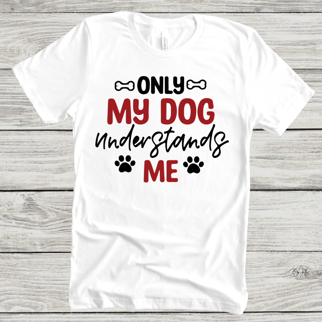 Dog Love : Only My Dog Understands Me Unisex T-shirt